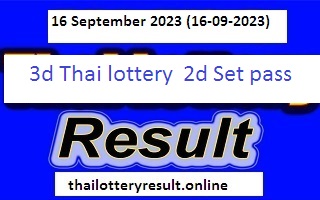 Photo of 3d Thai lottery live results today 2d Set pass 16.9.2023